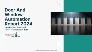 Door And Window Automation Market Share, Competitive Analysis 2024-2033