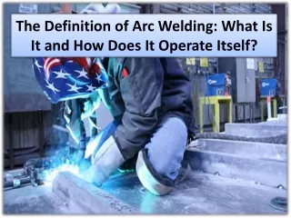 The History & Evolution Of ARC Welding Techniques