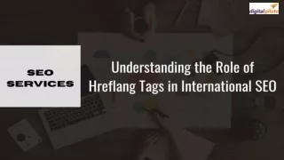 Understanding the Role of Hreflang Tags in International SEO