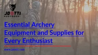 Essential Archery Equipment and Supplies for Every Enthusiast