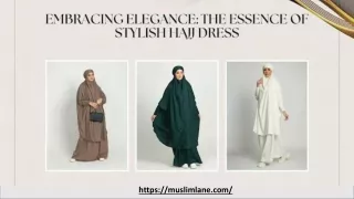 Embracing Elegance: The Essence of Stylish Hajj Dress