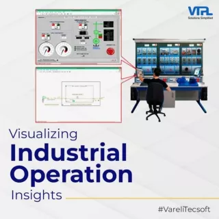 Visualizing Industrial Operation Insights | VareliTecsoft | VTPL