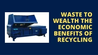 Waste to Wealth The Economic Benefits of Recycling