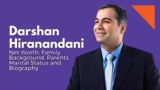 Darshan Hiranandani Net Worth, Family Background, Parents, Marital Status and Biography