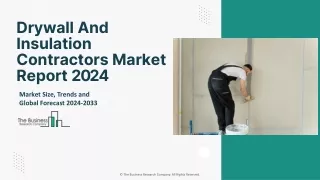 Drywall And Insulation Contractors Market Future, Share, Growth 2024-2033