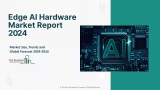 Navigating Change: Edge AI Hardware Market Trends, Demand, Insights 2024-2033