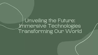 Unveiling the Future Immersive Technologies Transforming Our World