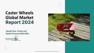 Caster Wheels Market Strategies, Trends And Industry Research Report 2033