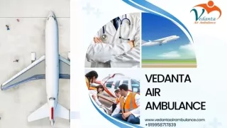 Select Vedanta Air Ambulance Service in Kharagpur and Air Ambulance Service in Kathmandu