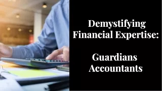 Demystifying financial expertise-Guardians Accountants