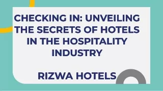 Unveiling the secrets of hotels in hospitality industry-Rizwa Hotels