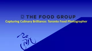 Capturing Culinary Brilliance: Toronto Food Photographer