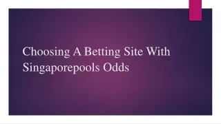 Choosing A Betting Site With Singaporepools Odds