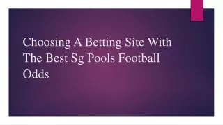 Choosing A Betting Site With The Best Sg Pools Football Odds