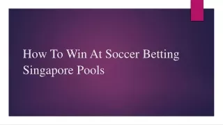 How To Win At Soccer Betting Singapore Pools