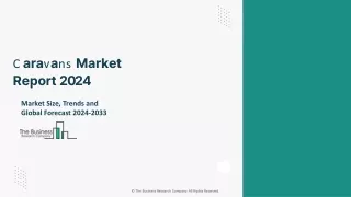 Caravans Market Trends, Growth Opportunities, Overview By 2033