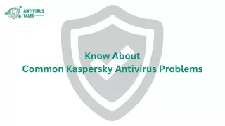 Know About Common Kaspersky Antivirus Problems