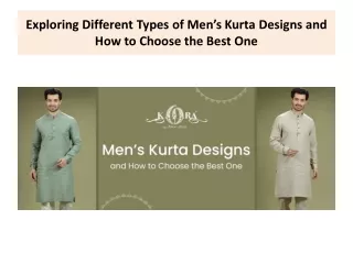Exploring Different Types of Men’s Kurta Designs and How to Choose the Best One