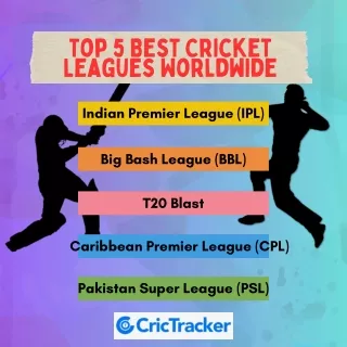 Top 5 Best Cricket Leagues Worldwide