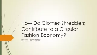 How Do Clothes Shredders Contribute to a Circular Fashion Economy?