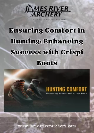 Ensuring Comfort in Hunting Enhancing Success with Crispi Boots