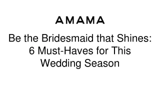 Be the Bridesmaid that Shines_ 6 Must-Haves for This Wedding Season