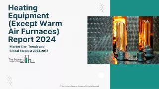 Heating Equipment (Except Warm Air Furnaces) Market Size, Growth Report To 2033