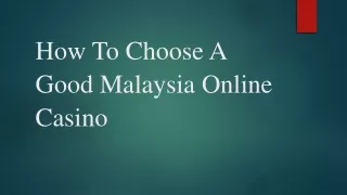 How To Choose A Good Malaysia Online Casino