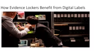 How Evidence Lockers Benefit from Digital Labels