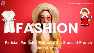 Parisian Panache: Embrace the Grace of French Linen Dresses