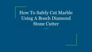 How To Safely Cut Marble Using A Bosch Diamond Stone Cutter