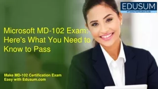 Microsoft MD-102 Exam: Here's What You Need to Know to Pass