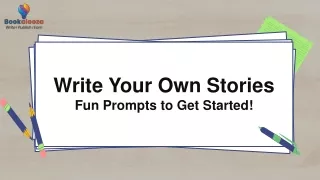 Write Your Own Stories Fun Prompts to Get Started