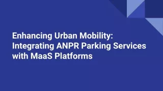 Enhancing Urban Mobility_ Integrating ANPR Parking Services with MaaS Platforms