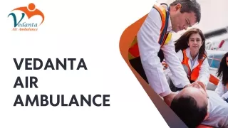 Hire Vedanta Air Ambulance Service in Muzaffarpur and Air Ambulance Service in Nagpur