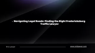 Navigating Legal Roads: Finding the Right Fredericksburg Traffic Lawyer