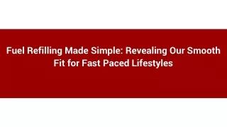 Fuel Refilling Made Simple_ Revealing Our Smooth Fit for Fast Paced Lifestyles