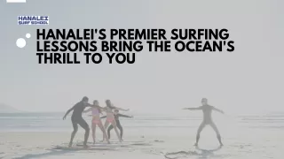Hanalei's Premier Surfing Lessons Bring the Ocean's Thrill to You