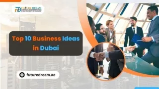 Top 10 Business Ideas in Dubai  2024 A Brief Overview