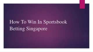 How To Win In Sportsbook Betting Singapore