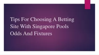 Tips For Choosing A Betting Site With Singapore Pools Odds And Fixtures