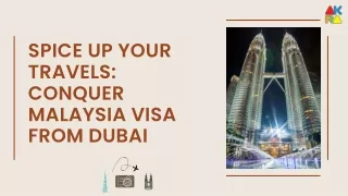 Spice Up Your Travels Conquer Malaysia Visa from Dubai