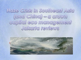 Haze Crisis in Southeast Asia (and China) – a crown capital