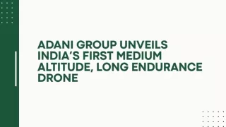 Adani Group Unveils India’s First Medium Altitude, Long Endurance Drone