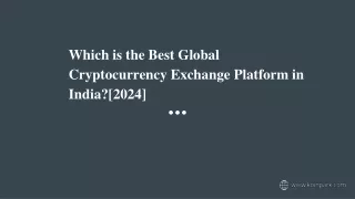 Which is the Best Global Cryptocurrency Exchange Platform in India[2024]