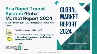 Bus Rapid Transit System Market Size, Demand, Overview 2024-2033