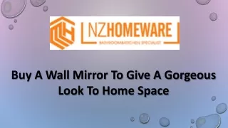 Buy A Wall Mirror To Give A Gorgeous Look To Home Space