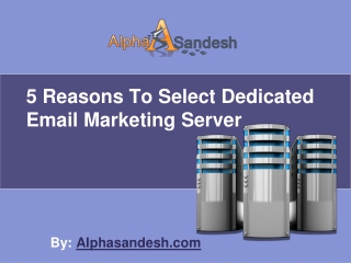 5 Reasons To Select Dedicated Email Marketing Server