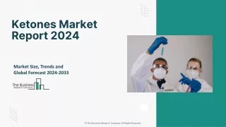 Global Ketones Market 2024 Opportunity Assessment And Forecast To 2033