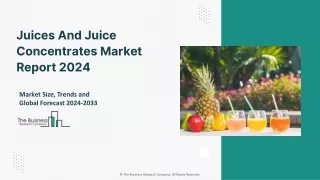 Juices And Juice Concentrates Market Trends, Size, Growth And Forecast To 2033